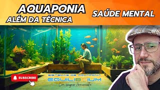 Aquaponia Além da Técnica - Saúde Mental e Impacto Social