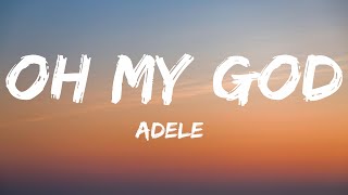 Adele Oh My God Lyrics