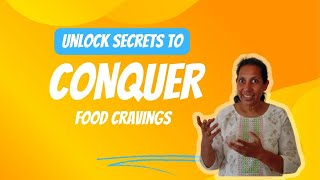 Unlock the Secrets to Conquering Food Cravings!