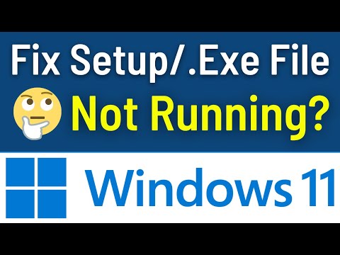 How To Fix Exe File Not Opening Windows 11  Setup.exe File Not Running Problem (Easy & Quick Way)