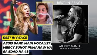 FULL STORY!  Aegis Lead Vocalist na si Mercy Sunot PUMANAW NA sa Edad na 48!