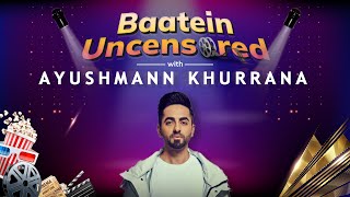 Baatein Uncensored: Ayushmann Khurrana in an exclusive conversation with editorji | Anek