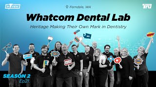 InTRUview S2 Ep.21: Whatcom Dental Lab