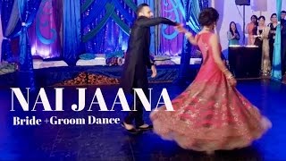 "Nai Jaana" ll Bollywood Wedding Dance Performance ll Naina Batra Choreography