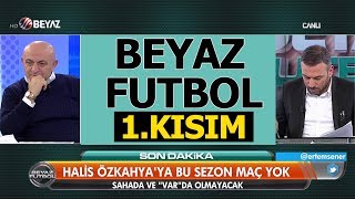 (..) Beyaz Futbol 24 Kasım 2018 Kısım 1/4 - Beyaz TV