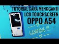 TUTORIAL CARA MENGGANTI LCD OPPO A54 // HOW TO REPLACE OPPO A54 LCD