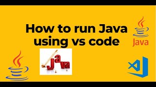 How to run Java on VS Code Text Editor