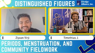A man teaching women about periods? || Distinguished Figures: Ziyaan Virji
