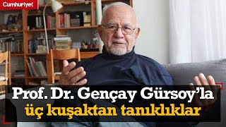 TTB başkanlarından Prof. Dr. Gençay Gürsoy’la üç kuşaktan tanıklıklar