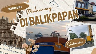 MELANCONG DI BALIKPAPAN  HAMPIR KENA TILANG,!!!!!