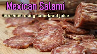 Mexican Salami - Fermented using Sauerkraut Juice