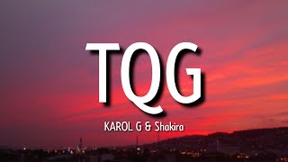 KAROL G & Shakira - TQG (Letra) | Bebé ¿qué fue Fue, ¿no pues que muy tragaíto'?