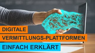 Digitale Vermittlungsplattformen mit Beispielen | Lernvideo | Einfach erklärt!