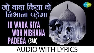 Jo Wada Kiya Woh Nibhana Padega -Sad with Lyrics | जो वडा किया वह निभाना के बोल | Mohd Rafi , Lata M