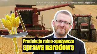 Produkcja rolno-spożywcza sprawą narodową. Grzegorz Braun