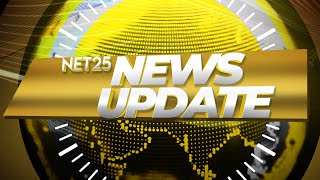 NET25 News Updates  | 4PM