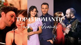 Top 15 Best Romantic Turkish Dramas