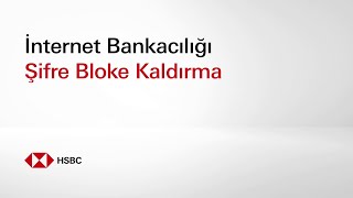 İnternet Bankacılığı Şifre Bloke Kaldırma | HSBC Türkiye