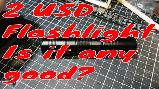 Cheapest flashlight on Aliexpress 2 USD, Is it any good?