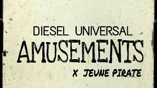 Diesel universal x Jeune pirate amusement (audio officiel)