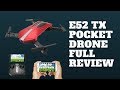 E52 TX Pocket Drone Full Review