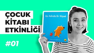 BİR ÇOCUK KİTABI NE İŞE YARAR? #01 Ayı Adında Bir Köpek