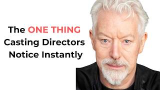 The ONE Thing Casting Directors Notice Instantly