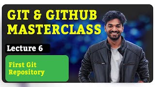 6. First Git Repository (Git & Github Masterclass)