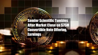 Semler Scientific Tumbles After Market Close on $75M Convertible Note Offering, Earnings