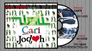 Wali - Cari Jodoh Official Audio Video