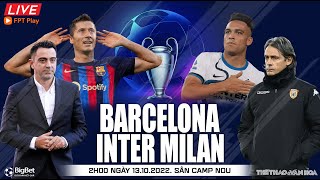 Cúp C1 Champions League | Barcelona vs Inter (2h00 ngày 13/10) trực tiếp FPT Play. NHẬN ĐỊNH BÓNG ĐÁ
