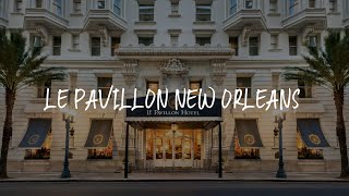 Le Pavillon New Orleans Review - New Orleans , United States of America