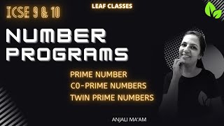 NUMBER PROGRAMS | PRIME | CO-PRIME | TWIN PRIME | ICSE 9 & 10 | Anjali Ma’am