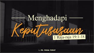 Menghadapi Keputusasaan - 1 Raja-raja 19:1-18 (Indonesian)