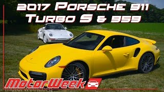 Road Test: 2017 Porsche 911 Turbo S & Porsche 959 - Head to Head With History