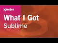 Karaoke What I Got - Sublime *