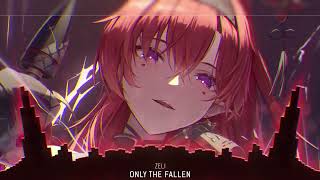 Nightcore - Only The Fallen (Lyrics)#Nightcore#OnlyTheFallen#Zeli#moe1