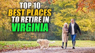 TOP 10 Best Places to Retire in Virginia of 2021 - Nowhere Diary