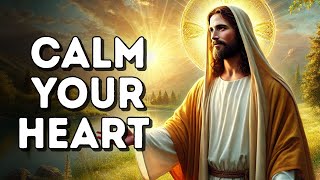 Calm Your Heart | Today's Message from God