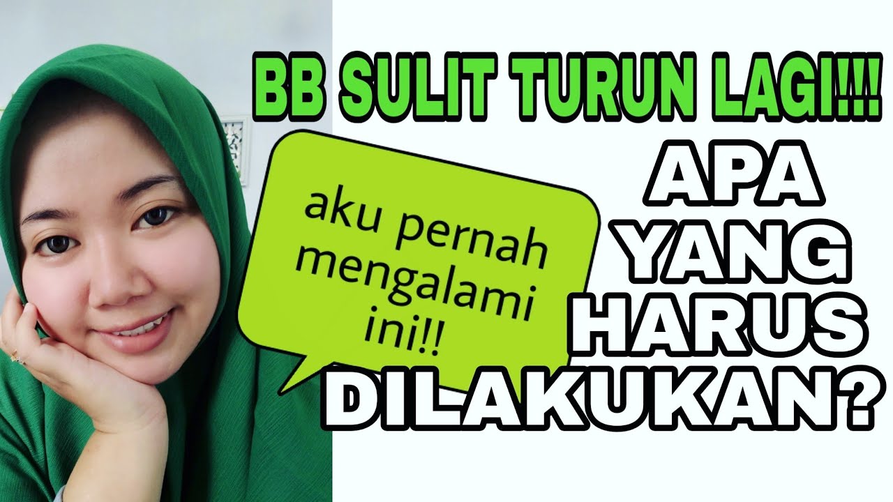 Cara Menurunkan BB Yang Sulit Turun Lagi - YouTube