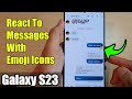 Galaxy S23's: How to React To Messages With Emoji Icons