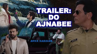 TRAILER: DO AJNABEE !! Upcoming Blockbuster Movie In 2022 !! Motion Poster DO AJNABEE !!