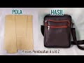 TUTORIAL | PEMBUATAN TAS KULIT SELEMPANG | MAKING SLING SKIN BAG