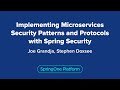 Implementing Microservices Security Patterns and Protocols with Spring Security