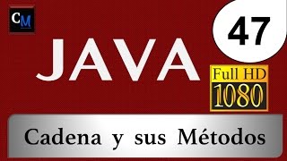 Curso de Java [Tutorial Java Básico] 46 - Cadenas y sus metodos