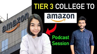 How to Get an Internship at Amazon? Pre-Final Year? What is Amazon WOW? Interview with Aastha Sarkar