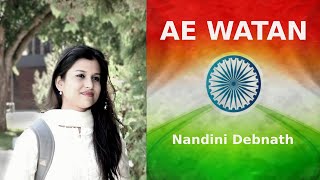 Ae Watan | Raazi | Female Version | Cover by Nandini Debnath | Alia Bhatt | Arijit Singh