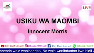 USIKU WA MAOMBI 16/10/20 by Innocent Morris