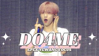 240727 이펙스 예왕 ⸝⸝꙳⋆♡ ' DO4ME ' Focus 직캠 [4K] EPEX YEWANG