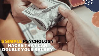 5 Simple Psychology Hacks That Can Double Your Salary